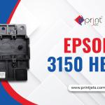 Say Goodbye to Poor Prints: Epson 3150 Head Improves Quality Instantly
